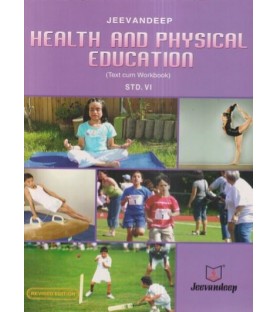 Jeevandeep health and physical education Text Cum Workbook std 6